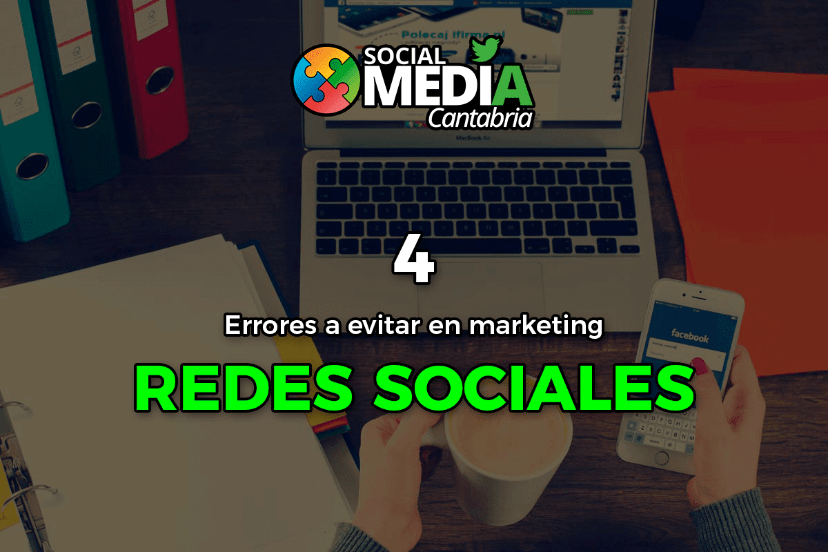 Lee más sobre el artículo 4 errores a evitar en tu marketing de redes sociales