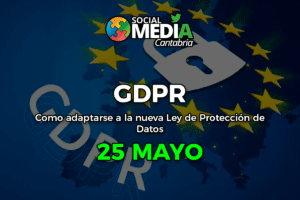 Lee más sobre el artículo Como adaptarse a la nueva Ley de Protección de Datos (GDPR)