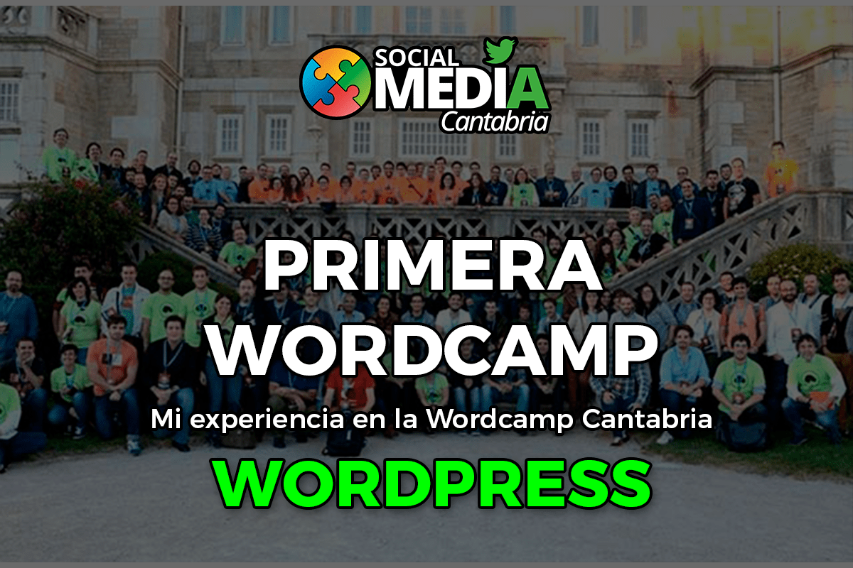En este momento estás viendo Mi experiencia en WordCamp Cantabria