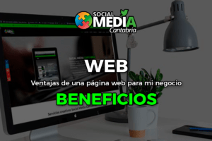 Lee más sobre el artículo Ventajas de una página web para mi negocio